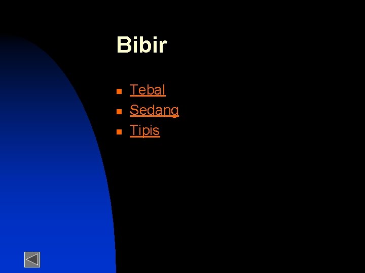 Bibir n n n Tebal Sedang Tipis 