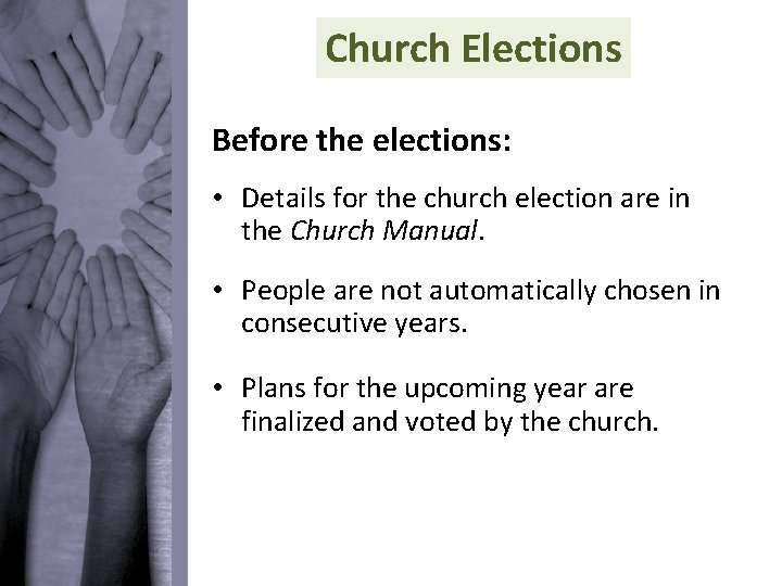 Church Elections Before the elections: • Details for the church election are in the