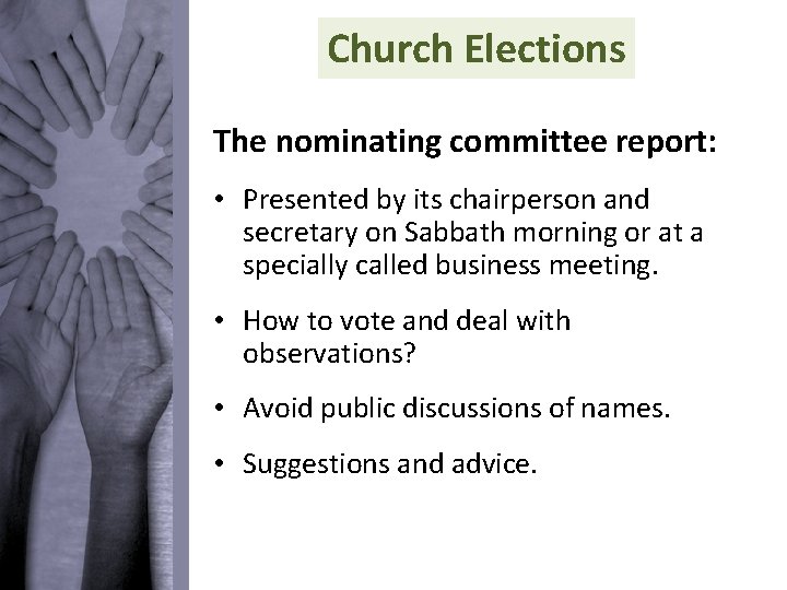 Church Elections The nominating committee report: • Presented by its chairperson and secretary on