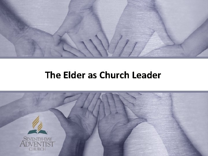 The Elder as Church Leader 