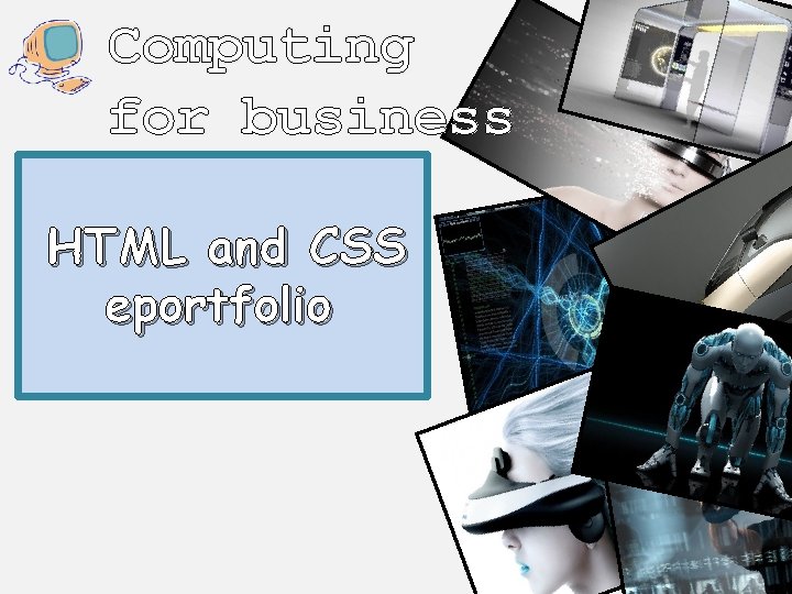 Computing for business HTML and CSS eportfolio 