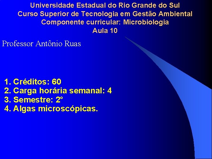 Universidade Estadual do Rio Grande do Sul Curso Superior de Tecnologia em Gestão Ambiental