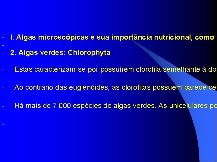  • • • I. Algas microscópicas e sua importância nutricional, como a •