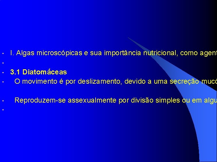  • I. Algas microscópicas e sua importância nutricional, como agent • • 3.
