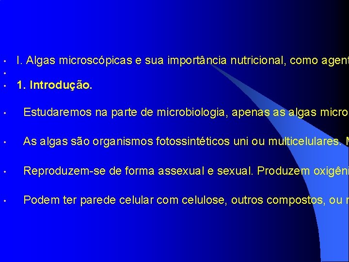  • • • I. Algas microscópicas e sua importância nutricional, como agent 1.