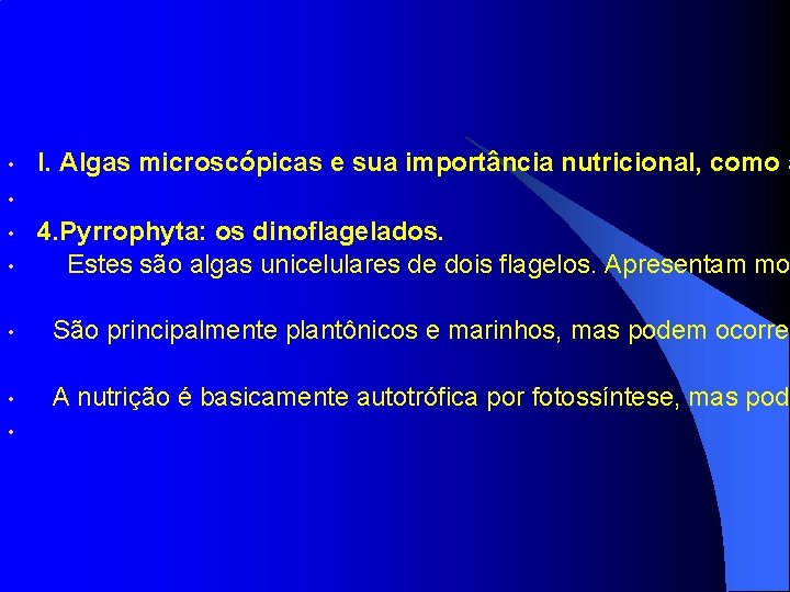  • I. Algas microscópicas e sua importância nutricional, como a • • •