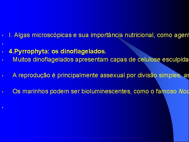  • I. Algas microscópicas e sua importância nutricional, como agent • • 4.