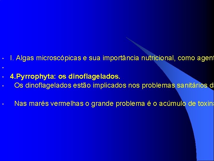  • I. Algas microscópicas e sua importância nutricional, como agent • • 4.