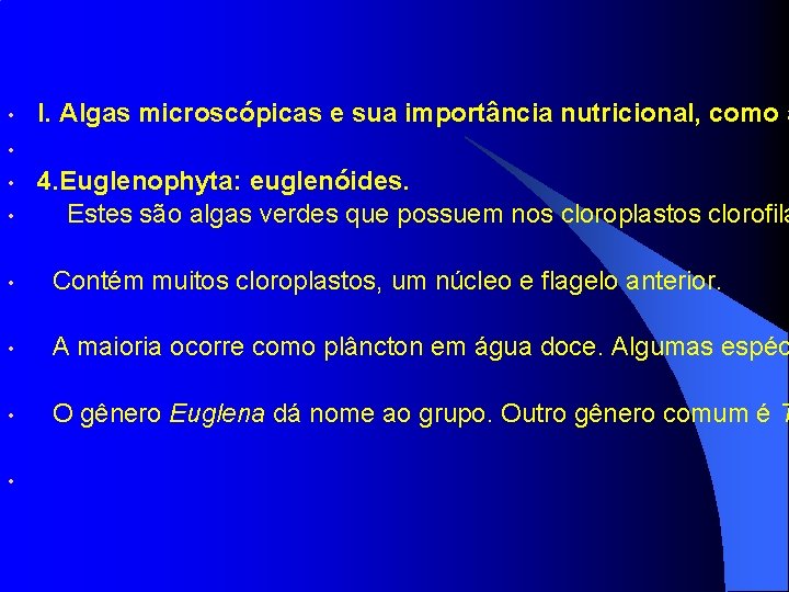  • I. Algas microscópicas e sua importância nutricional, como a • • •