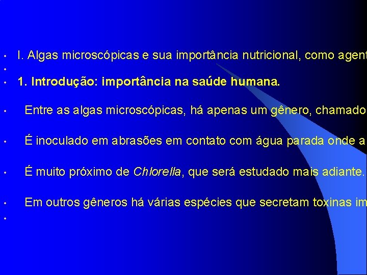  • • • I. Algas microscópicas e sua importância nutricional, como agent •