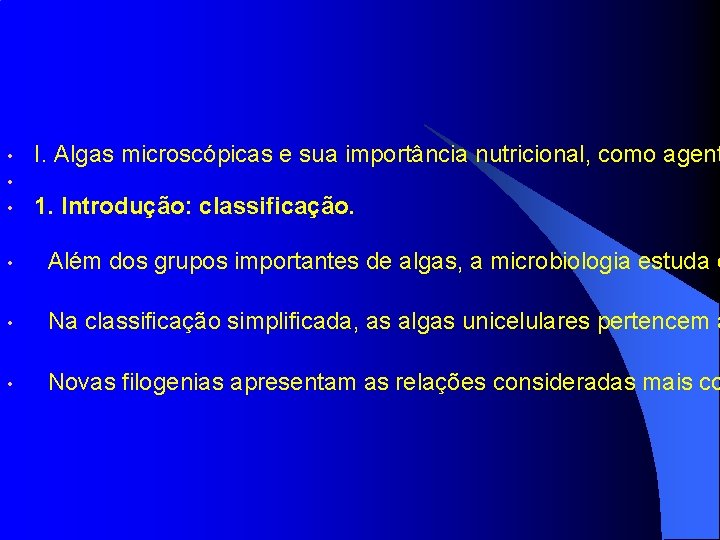  • • • I. Algas microscópicas e sua importância nutricional, como agent •