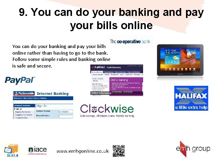 9. You can do your banking and pay your bills online rather than having