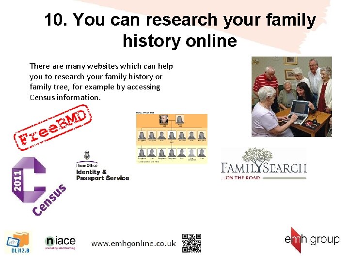 10. You can research your family history online There are many websites which can