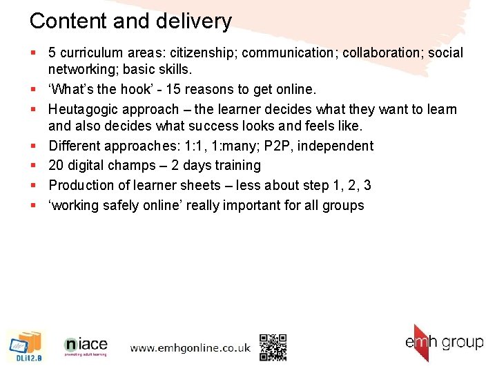 Content and delivery § 5 curriculum areas: citizenship; communication; collaboration; social networking; basic skills.