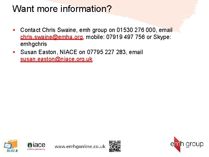 Want more information? § Contact Chris Swaine, emh group on 01530 276 000, email