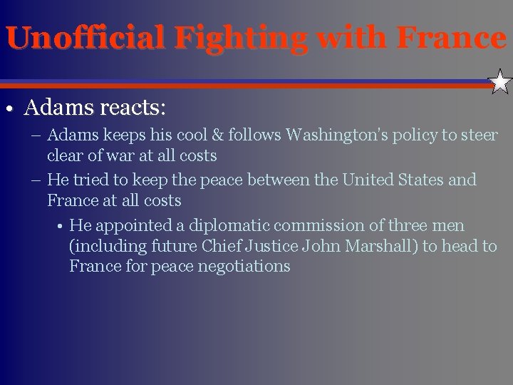 Unofficial Fighting with France • Adams reacts: – Adams keeps his cool & follows