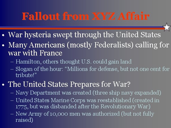 Fallout from XYZ Affair • War hysteria swept through the United States • Many