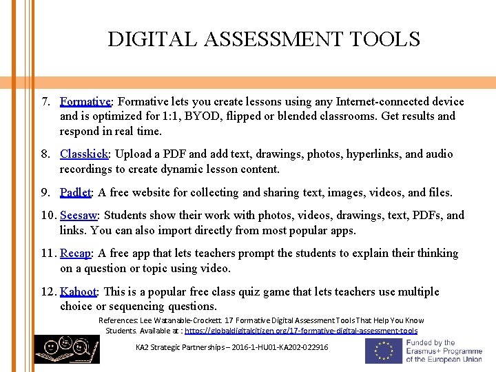 DIGITAL ASSESSMENT TOOLS 7. Formative: Formative lets you create lessons using any Internet-connected device