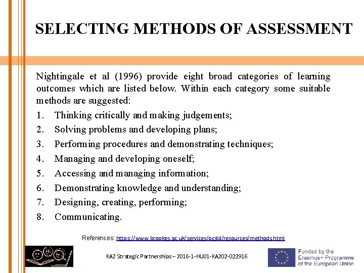 SELECTING METHODS OF ASSESSMENT Nightingale et al (1996) provide eight broad categories of learning