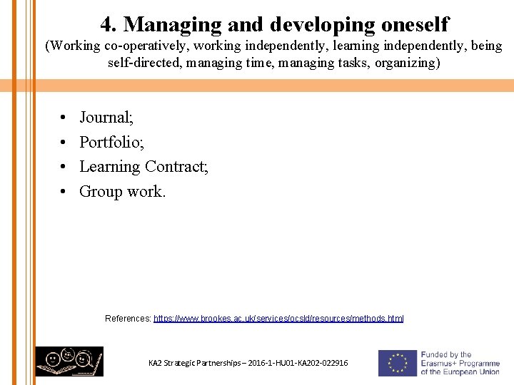 4. Managing and developing oneself (Working co-operatively, working independently, learning independently, being self-directed, managing