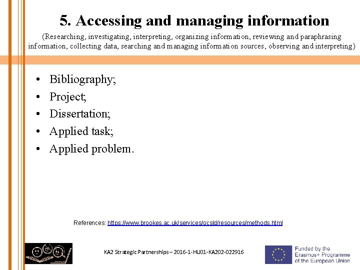 5. Accessing and managing information (Researching, investigating, interpreting, organizing information, reviewing and paraphrasing information,
