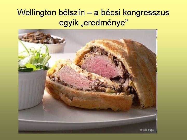 Wellington bélszín – a bécsi kongresszus egyik „eredménye” 