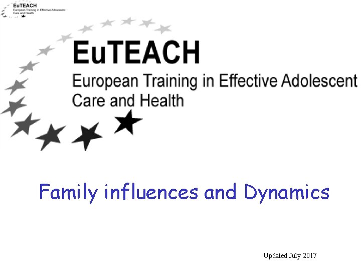 Family influences and Dynamics Updated July 2017 