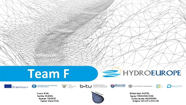 Team F Ji-won JUNG, Kamilia HABOUB, Baptiste TRUBERT, Ayalew Shura KASA, Bibhab Mani PANTHI,