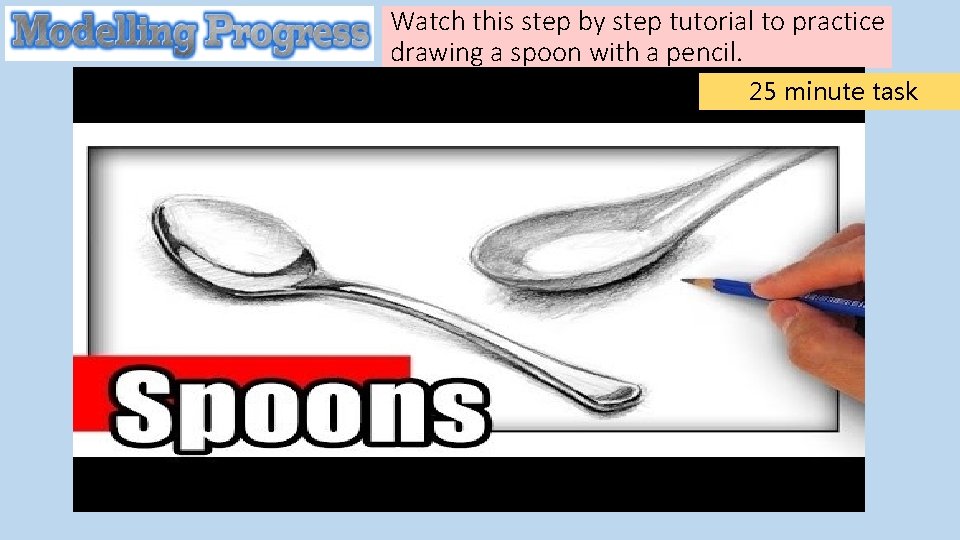 Watch this step by step tutorial to practice drawing a spoon with a pencil.