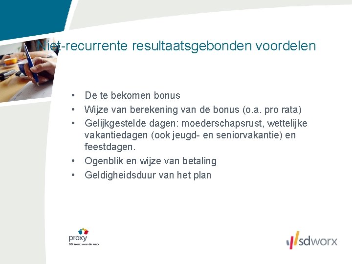 Niet-recurrente resultaatsgebonden voordelen • De te bekomen bonus • Wijze van berekening van de