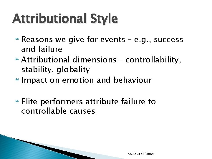 Attributional Style Reasons we give for events – e. g. , success and failure