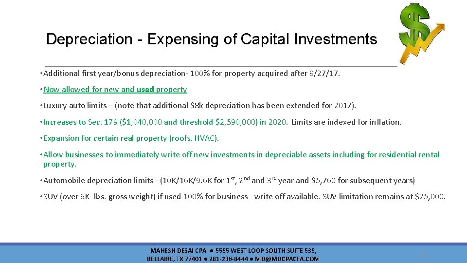 Depreciation - Expensing of Capital Investments • Additional first year/bonus depreciation- 100% for property