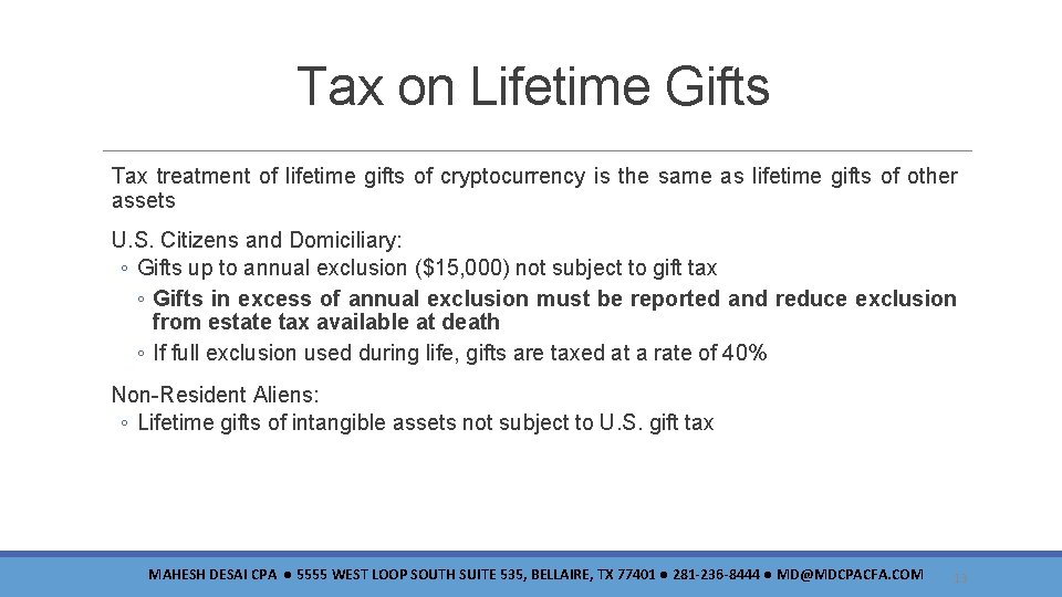 Tax on Lifetime Gifts Tax treatment of lifetime gifts of cryptocurrency is the same