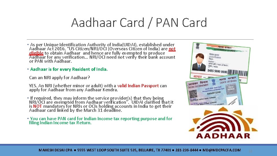 Aadhaar Card / PAN Card • As per Unique Identification Authority of India(UIDAI), established