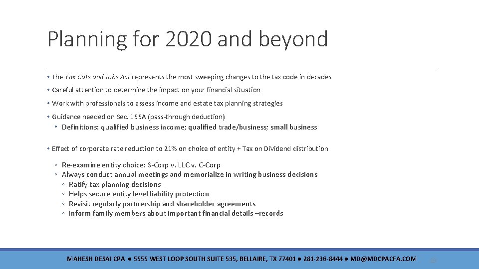 Planning for 2020 and beyond • The Tax Cuts and Jobs Act represents the