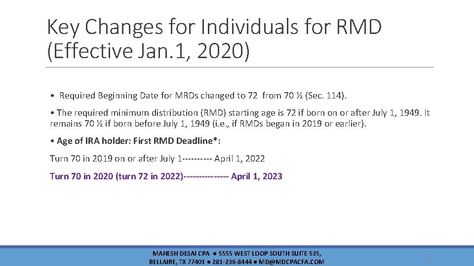 Key Changes for Individuals for RMD (Effective Jan. 1, 2020) • Required Beginning Date