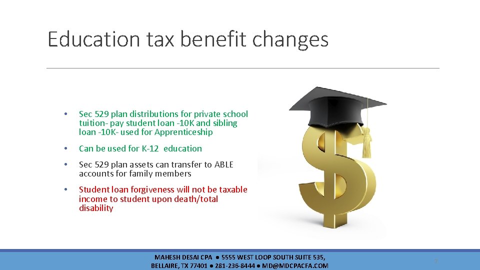 Education tax benefit changes • Sec 529 plan distributions for private school tuition- pay
