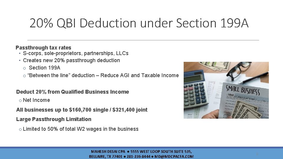 20% QBI Deduction under Section 199 A Passthrough tax rates • S-corps, sole-proprietors, partnerships,
