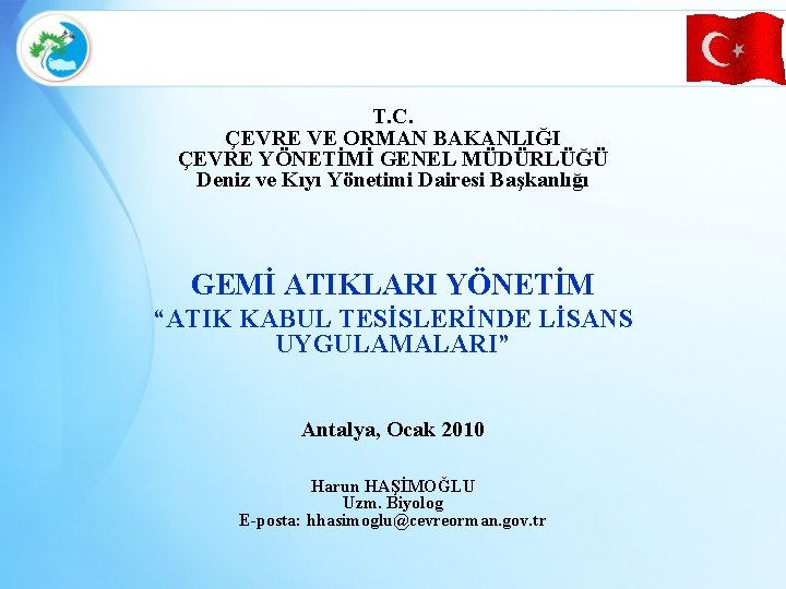 T. C. ÇEVRE VE ORMAN BAKANLIĞI ÇEVRE YÖNETİMİ GENEL MÜDÜRLÜĞÜ Deniz ve Kıyı Yönetimi