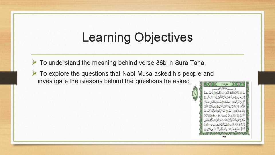 Learning Objectives Ø To understand the meaning behind verse 86 b in Sura Taha.