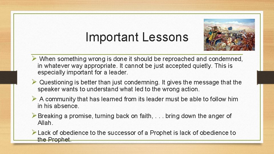 Important Lessons Ø When something wrong is done it should be reproached and condemned,