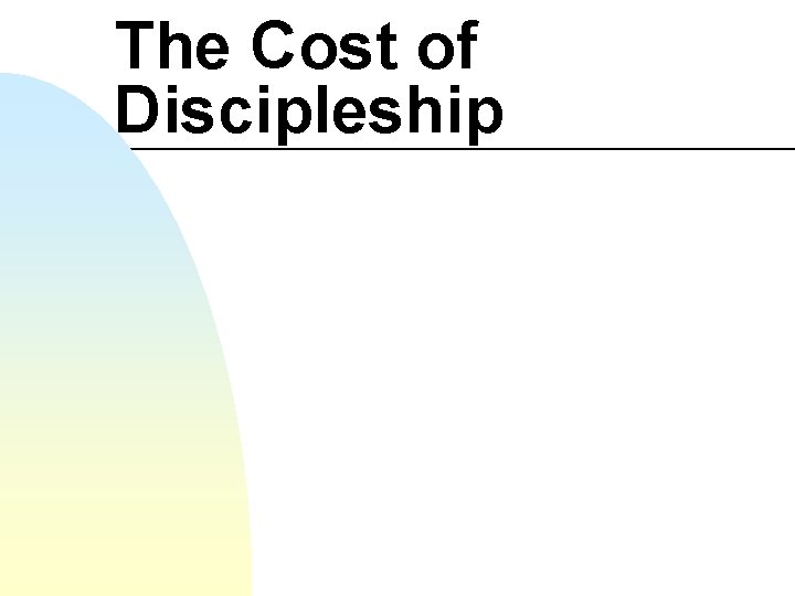 The Cost of Discipleship 