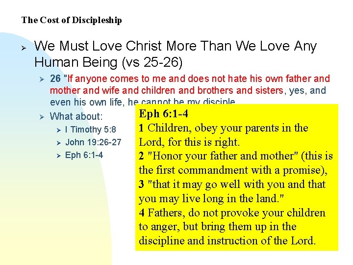 The Cost of Discipleship Ø We Must Love Christ More Than We Love Any