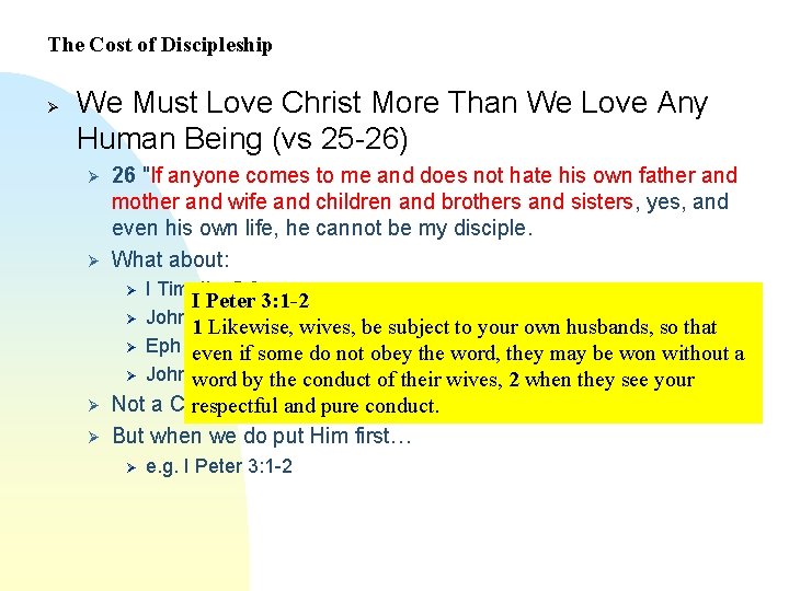 The Cost of Discipleship Ø We Must Love Christ More Than We Love Any
