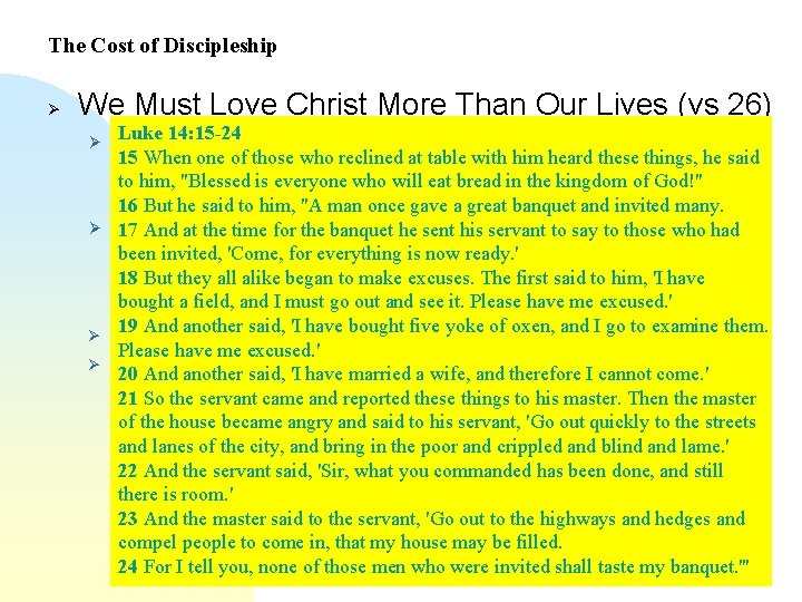 The Cost of Discipleship Ø We Must Love Christ More Than Our Lives (vs