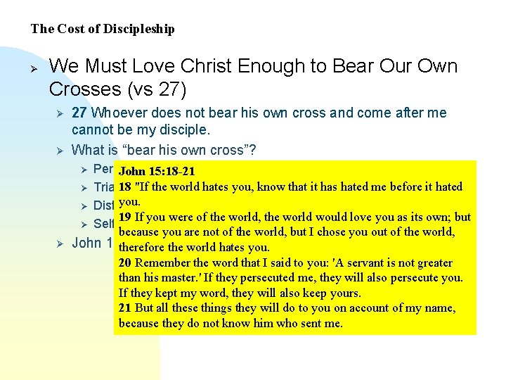 The Cost of Discipleship Ø We Must Love Christ Enough to Bear Our Own