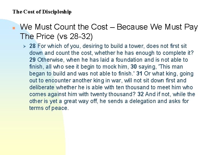 The Cost of Discipleship n We Must Count the Cost – Because We Must