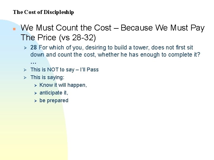 The Cost of Discipleship n We Must Count the Cost – Because We Must