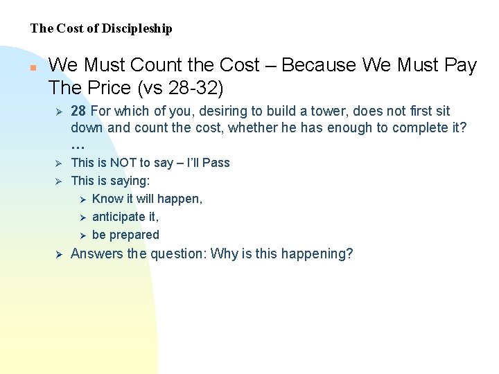 The Cost of Discipleship n We Must Count the Cost – Because We Must