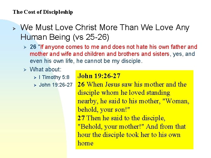 The Cost of Discipleship Ø We Must Love Christ More Than We Love Any